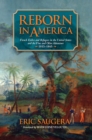 Image for Reborn in America: French exiles and refugees in the United States and the vine and olive adventure, 1815-1865