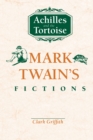 Image for Achilles and the tortoise: Mark Twain&#39;s fictions