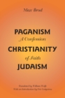 Image for Paganism, Christianity, Judaism: a confession of faith