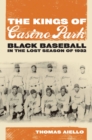 Image for The kings of Casino Park: Black baseball in the lost season of 1932