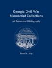 Image for Georgia Civil War manuscript collections: an annotated bibliography