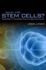 Image for What are stem cells?: definitions at the intersection of science and politics