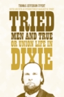 Image for Tried men and true, or, Union life in Dixie