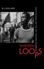 Image for Thirteen loops: race, violence, and the last lynching in America