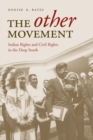 Image for The other movement: Indian rights and civil rights in the deep south