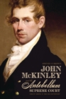Image for John McKinley and the antebellum Supreme Court: circuit riding in the old Southwest