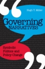 Image for Governing narratives: symbolic politics and policy change