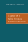 Image for Legacy of a False Promise: A Daughter&#39;s Reckoning