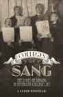 Image for When colleges sang: the story of singing in American college life