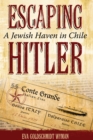 Image for Escaping Hitler: A Jewish Haven in Chile