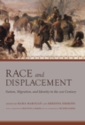 Image for Race and Displacement: Nation, Migration, and Identity in the Twenty-First Century