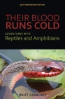 Image for Their blood runs cold: adventures with reptiles and amphibians