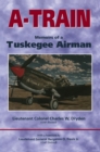 Image for A-train: memoirs of a Tuskegee Airman