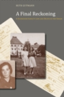 Image for Final Reckoning: A Hannover Family&#39;s Life and Death in the Shoah