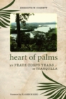Image for Heart of Palms: My Peace Corps Years in Tranquilla