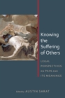 Image for Knowing the Suffering of Others: Legal Perspectives on Pain and Its Meanings