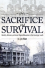 Image for Sacrifice and survival: identity, mission, and Jesuit higher education in the American South
