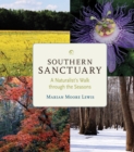 Image for Southern Sanctuary: A Naturalist&#39;s Walk through the Seasons