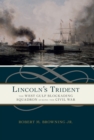 Image for Lincoln&#39;s Trident: The West Gulf Blockading Squadron during the Civil War