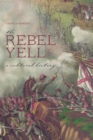 Image for Rebel Yell: A Cultural History