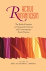 Image for Active Romanticism: The Radical Impulse in Nineteenth-Century and Contemporary Poetic Practice