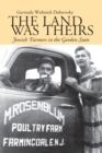 Image for The land was theirs: Jewish farmers in the Garden State
