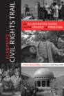 Image for Alabama&#39;s civil rights trail: an illustrated guide to the cradle of freedom