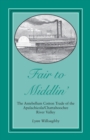Image for Fair to middlin&#39;: the antebellum cotton trade of the Apalachicola/Chattahooche River Valley