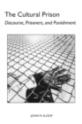Image for The cultural prison: discourse, prisoners, and punishment