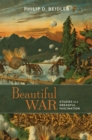 Image for Beautiful War: Studies in a Dreadful Fascination