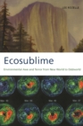 Image for Ecosublime: environmental awe and terror from new world to oddworld