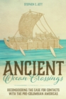 Image for Ancient Ocean Crossings: Reconsidering the Case for Contacts with the Pre-Columbian Americas