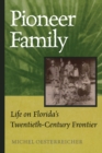Image for Pioneer family: life on Florida&#39;s 20th-Century frontier