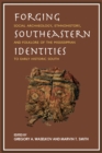Image for Forging Southeastern Identities: Social Archaeology, Ethnohistory, and Folklore of the Mississippian to Early Historic South