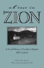 Image for At ease in Zion: a social history of Southern Baptists, 1865-1900