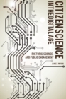 Image for Citizen Science in the Digital Age: Rhetoric, Science, and Public Engagement