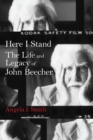 Image for Here I Stand: The Life and Legacy of John Beecher