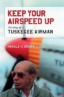 Image for Keep Your Airspeed Up: The Story of a Tuskegee Airman
