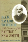 Image for Isaac Taylor Tichenor: The Creation of the Baptist New South