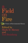 Image for Field on Fire: The Future of Environmental History