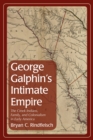 Image for George Galphin&#39;s Intimate Empire: The Creek Indians, Family, and Colonialism in Early America