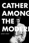 Image for Cather Among the Moderns.