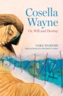 Image for Cosella Wayne: Or, Will and Destiny
