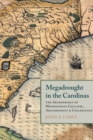Image for Megadrought in the Carolinas: The Archaeology of Mississippian Collapse, Abandonment, and Coalescence