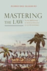 Image for Mastering the Law: Slavery and Freedom in the Legal Ecology of the Spanish Empire