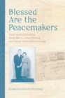 Image for Blessed Are the Peacemakers: Small Histories During World War II, Letter Writing, and Family History Methodology
