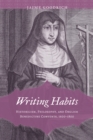Image for Writing Habits: Historicism, Philosophy, and English Benedictine Convents, 1600-1800