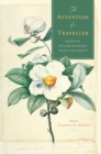 Image for Attention of a Traveller: Essays on William Bartram&#39;s &quot;Travels&quot; and Legacy