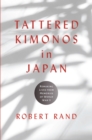 Image for Tattered Kimonos in Japan: Remaking Lives from Memories of World War II