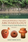 Image for Apalachicola Valley Archaeology, Volume 1: Prehistory through the Middle Woodland Period